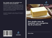 Emre Nas | Een Studie Naar De Kwaliteit Van Margarine Bij De Productie | Buch