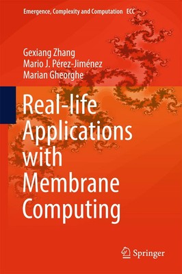 Real-life Applications with Membrane Computing (Emergence, Complexity and Co...
