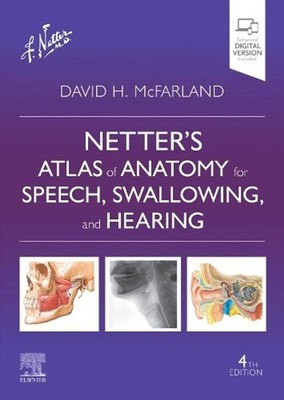 Netter's Atlas of Anatomy for Speech, Swallowing, and Hearing 4th Edition by Dav