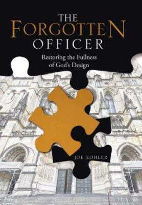 The Forgotten Officer: Restoring The Fullness Of God's Design