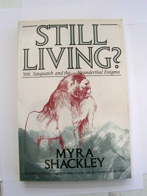 Still Living - Myra Shackley - comprehensive look at the unknown upright hominid