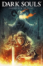 DARK SOULS: LEGENDS OF THE FLAME By Dan Watters & George Mann **Excellent**
