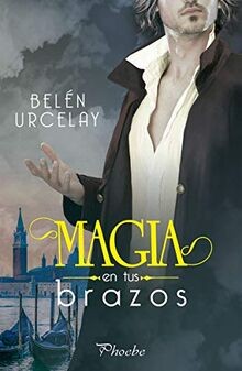 Magia en tus brazos (Phoebe) von Urcelay, Belén | Buch | Zustand sehr gut