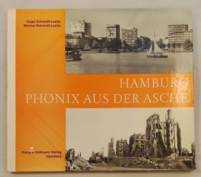 Hamburg - Phönix aus der Asche. Schmidt-Luchs, Hugo und Werner: