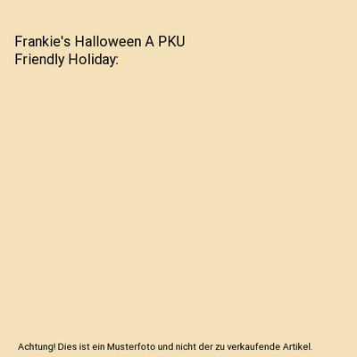 Frankie's Halloween A PKU Friendly Holiday, Kacie Foos