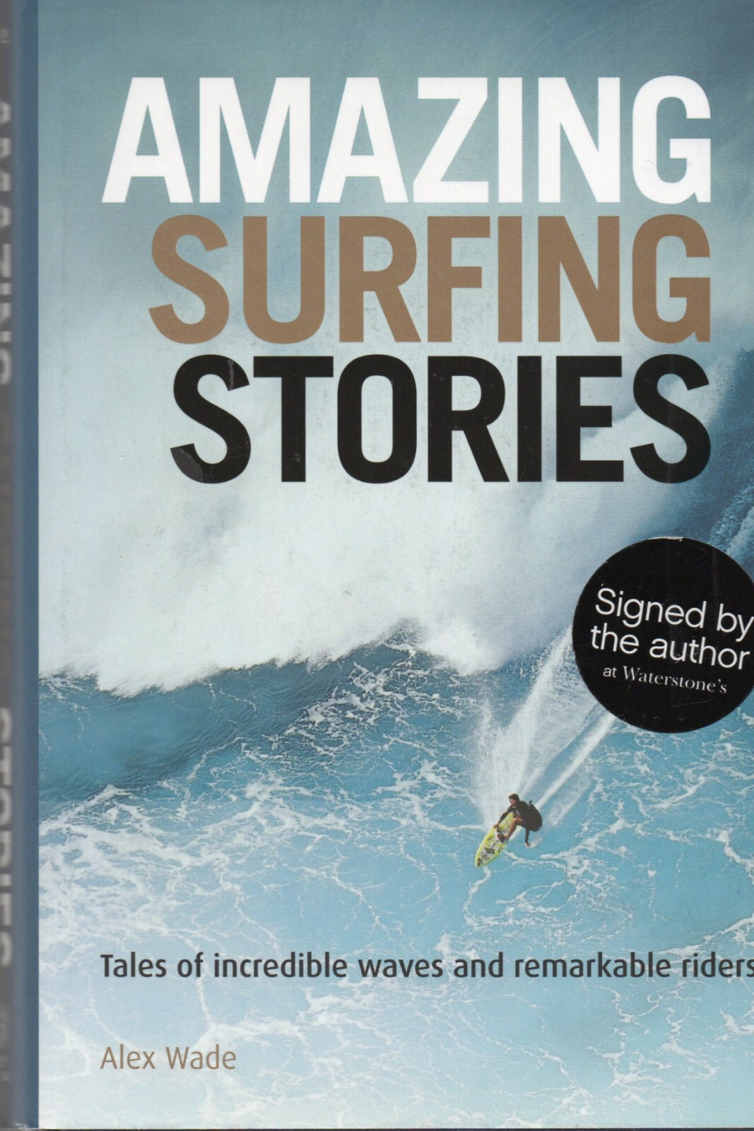 Alex Wade SIGNED Amazing Surfing Stories Waves California Japan Sea Surf Hawaii