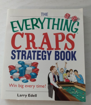The Everything Craps Strategy Book: Win Big Every Time! PB