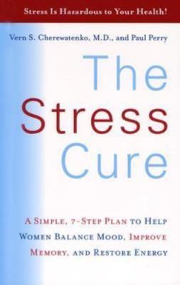 The Stress Cure: A Simple, 7-Step Plan to Help Women Balance Mood, Improve...