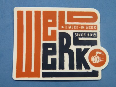 Bier Aufkleber ~ Weldwerks Gär Co ~ Greeley, Colorado Gewählt ~ IN Seit 2015