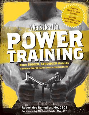 Men's Health Power Training: Build Bigger, Stronger Muscles with through Per...