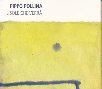 Il Sole Che Verra - Pippo Pollina