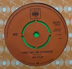 Bob Dylan 7” Vinyl Single “ Times They Are A-Changin’ “ CBS Records 1965 A-1 .