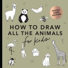 All the Animals: How to Draw Books for Kids with Dogs, Cats, Lions, Dolphins,