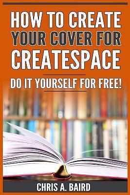 How to Create Your Cover for CreateSpace : Do It Yourself for Free ...