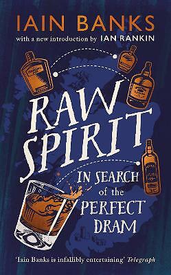 Raw Spirit: In Search of the Perfect Dram by Iain Banks (Hardcover, 2019)