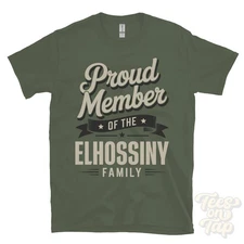 PROUD MEMBER OF THE ELHOSSINY FAMILY T-SHIRT surname last name heritage ancestry