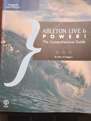 Thomson Course Technology: ''ABLETON LIVE 6 POWER!'' User Reference Manual