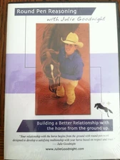 Round Pen Reasoning with Julie Goodnight Building a Better Relationship with...