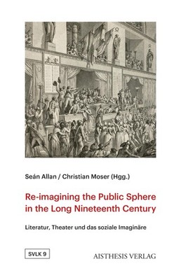 Re-imagining the Public Sphere in the Long Nineteenth Century, Seán Allan