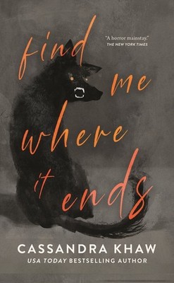 Find Me Where It Ends Hardcover by Tor Nightfire