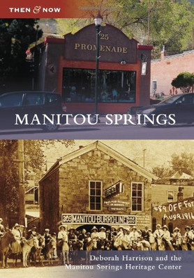 Manitou Springs (Then & Now (Arcadia)) - Paperback NEW Harrison, Debor 29/10/201