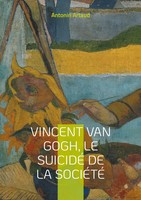 Vincent Van Gogh, Le Suicidé De La SociéTé Antonin Artaud Taschenbuch 2024