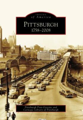 Pittsburgh 1758-2008, Paperback by Pittsburgh Post-Gazette; Carnegie Library ...