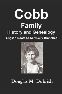 Cobb Family History and Genealogy by Douglas M. Dubrish Paperback Book