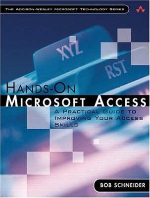 Hands-On Microsoft Access : A Practical Guide to Improving Your A