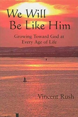 We Will Be Like Him: Growing Toward - Paperback, by Rush Vincent E - Very Good