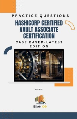 Hashicorp Certified Vault Associate Certification Case Based Practice Questions 