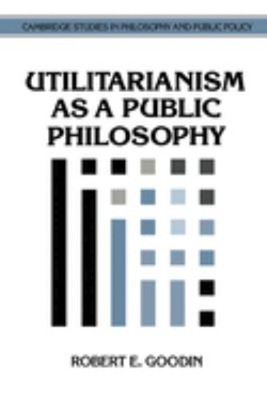 Utilitarianism Als A Public Philosophy Taschenbuch Robert E.Goodin