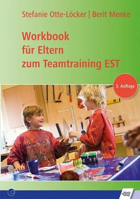 Workbook für Eltern zum Teamtraining EST | Berit Menke (u. a.) | Broschüre