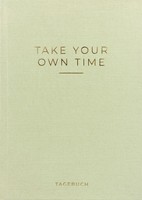 »Take Your Own Time« Tagebuch Dankbarkeitstagebuch, Achtsamkeitstagebuch, Min...