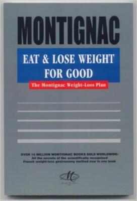 Eat & Lose Weight for Good: The Montignac Weight-Loss Plan [Perfect Paperback]
