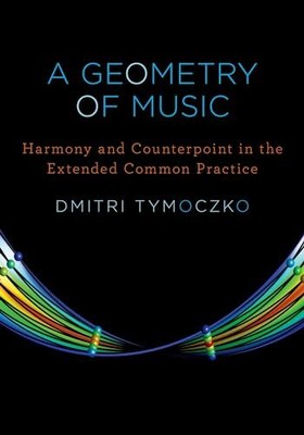 Eine Geometrie der Musik: Harmonie und Kontrapunkt in der erweiterten gängigen Praxis,