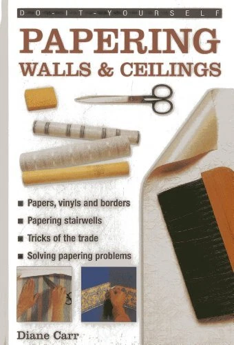 Do-it-yourself Papering Walls & Ceilings..., Diane Carr - Picture 1 of 2