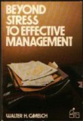Beyond Stress to Effective Management (Wiley Self Teaching Guides) Gmelch, Walte