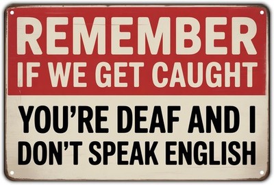 Remember If We Get Caught Tin Metal Signs Home Décor Funny Quote Vintage Humor 