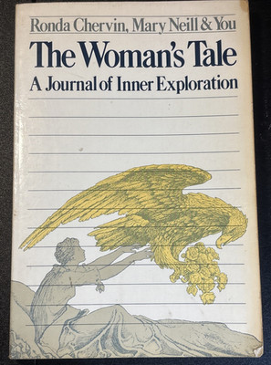 THE WOMAN'S TALE; A JOURNAL OF INNER EXPLORATION~R. Chervin, M. Neill & YOU 1980