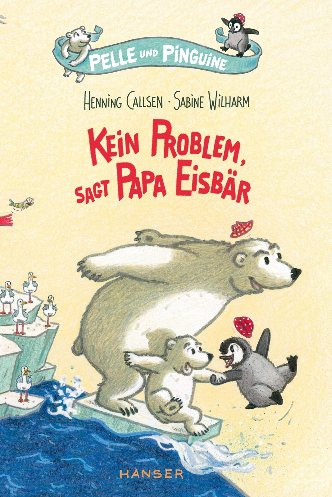 Pelle Und Pinguine - Kein Problem, Sagt Papa Eisbär, Henning Callsen