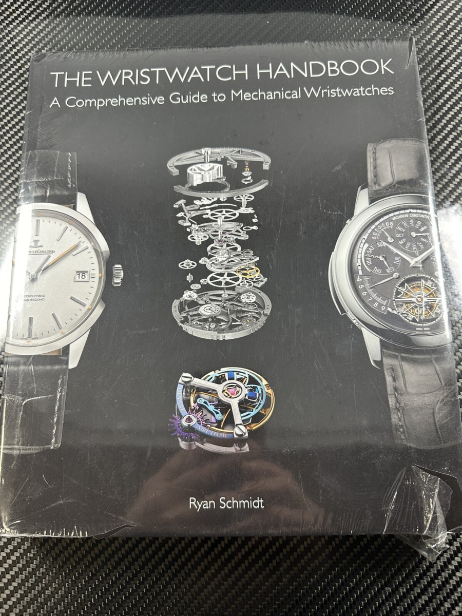 The Wristwatch Handbook: A Comprehensive Guide to Mechanical