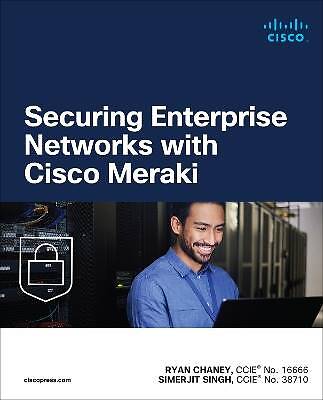 Securing Enterprise Networks with Cisco Meraki, Ry