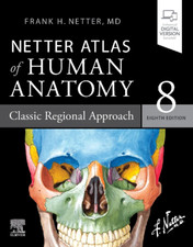 Netter Atlas of Human Anatomy: Classic Region...