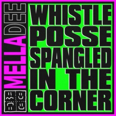 Mella Dee Whistle Posse Spangled In The Corner (Vinyl)