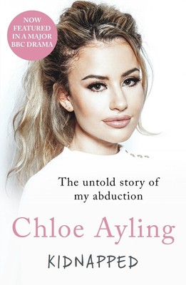 Kidnapped - The Untold Story of My Abduction: NOW A MAJOR BBC DRAMA by Chloe Ayl