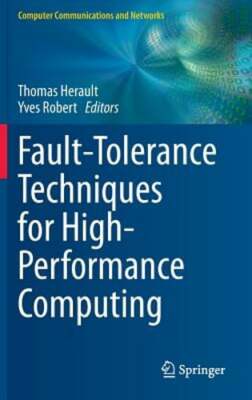 Fault-Tolerance Techniques for High-Performance Computing by Thomas Herault: New