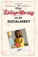 Eine LiebeserkläRung An Die Sozialarbeit David Schulz