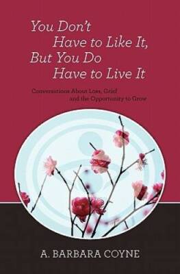 You Dont Have to Like It, But You Do Have to Live It - Paperback - VERY GOOD