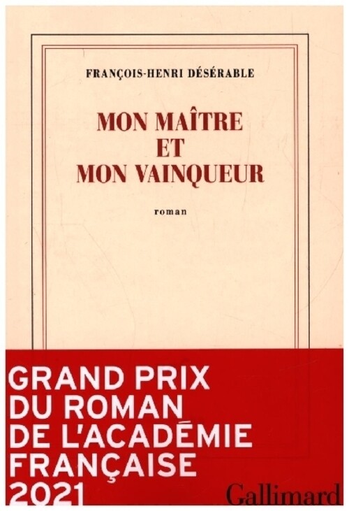 Thumbnail - Mon Maître Et Mon Vainqueur | Roman | François-henri Désérable |
